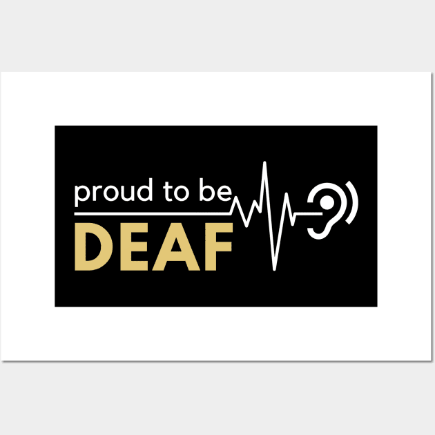 Proud To Be Deaf Wall Art by GeeHanz